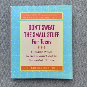Don’t Sweat the Small Stuff for Teens book